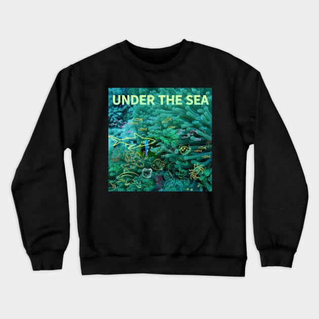 under the sea,blue sea,sea creatures,Turtle, puffer fish, starfish, shrimp, shark, tropical fish, sea horse, seaweed, sardines, squid, crabs, clams Crewneck Sweatshirt by zzzozzo